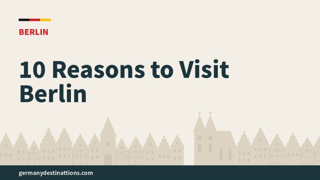 10 Reasons to Visit Berlin