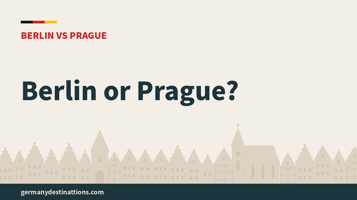 Berlin or Prague?