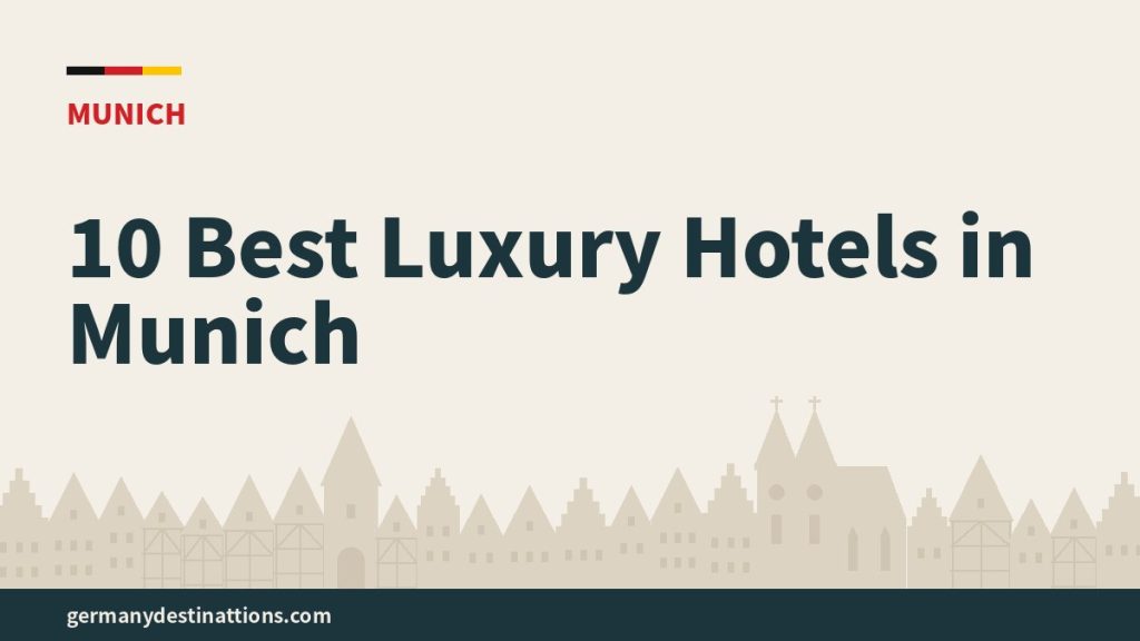 10 Best Luxury Hotels in Munich