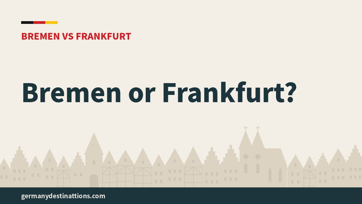 Bremen or Frankfurt?