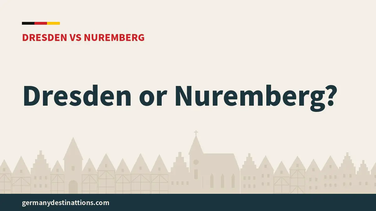 Dresden or Nuremberg?
