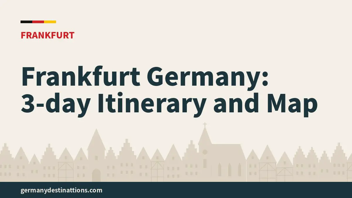Frankfurt Germany: 3-day Itinerary and Map