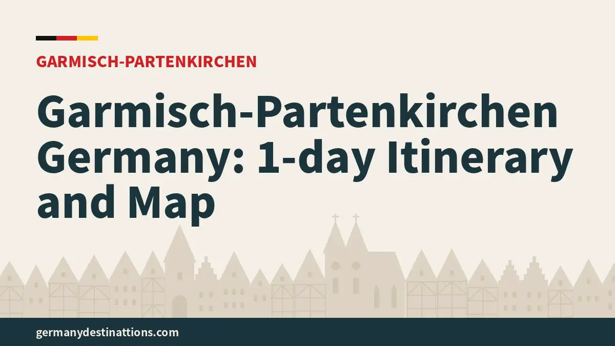 Garmisch-Partenkirchen Germany: 1-day Itinerary and Map
