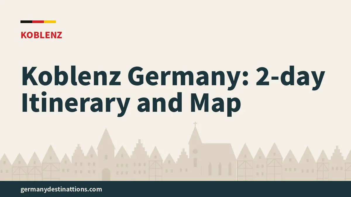 Koblenz Germany: 2-day Itinerary and Map