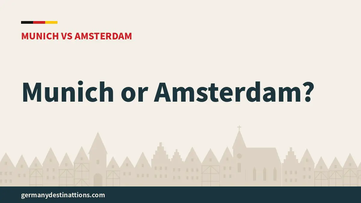 Munich or Amsterdam?