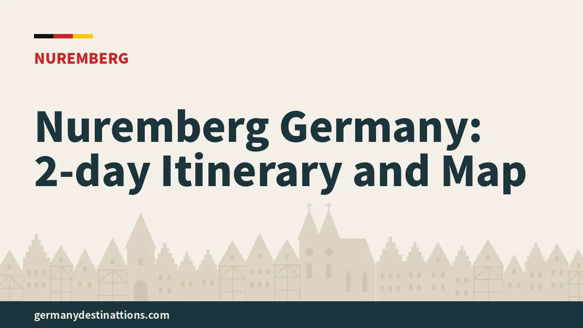 Nuremberg Germany: 2-day Itinerary and Map
