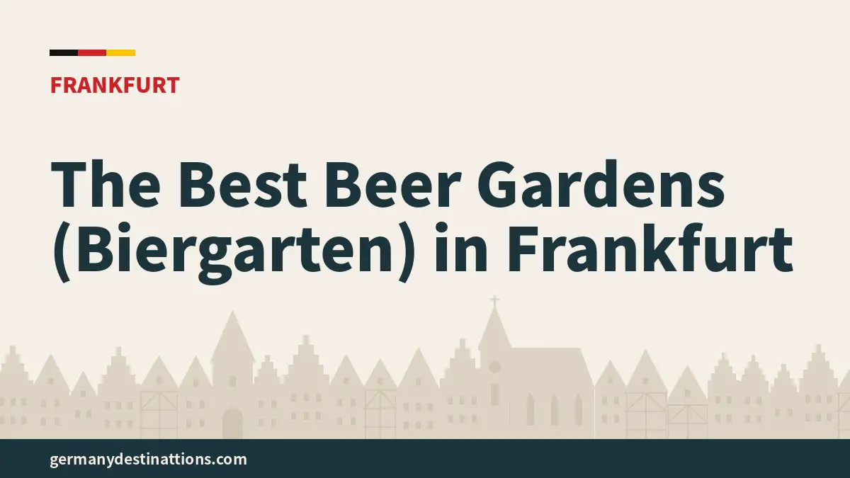 The Best Beer Gardens (Biergarten) in Frankfurt