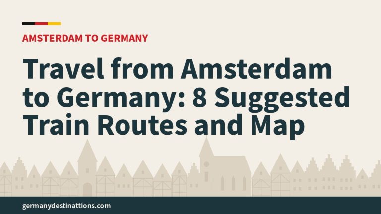 Travel from Amsterdam to Germany: 8 Suggested Train Routes and Map